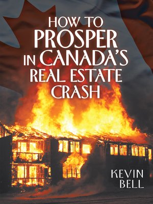 cover image of How to Prosper in Canada's Real Estate Crash
